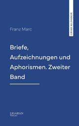 Icon image Briefe, Aufzeichnungen und Aphorismen. Zweiter Band