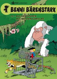 Icon image Benni Bärenstark Bd. 14: Auf den Spuren des weißen Gorillas