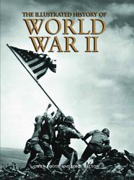 Icon image The Illustrated History of World War II