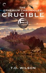 Icon image The Epherium Chronicles: Crucible