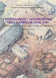 Icon image L'insediamento altomedievale nelle campagne toscane. Paesaggi, popolamento e villaggi tra VI e X secolo