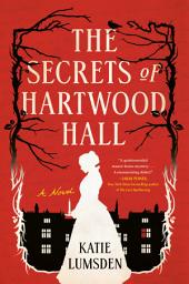 Icon image The Secrets of Hartwood Hall: A Novel