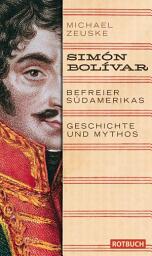 Icon image Simón Bolívar. Befreier Südamerikas: Geschichte und Mythos