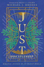Icon image Just Discipleship: Biblical Justice in an Unjust World