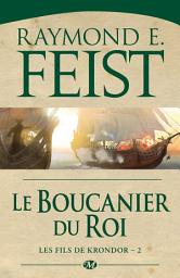 Icon image Les Fils de Krondor, T2 : Le Boucanier du roi