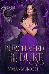 Icon image Purchased by the Duke: An Mf HistromVerse Dark Romance