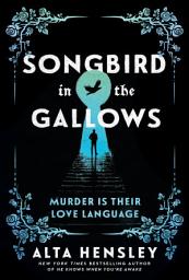 Icon image Songbird in the Gallows: A Novel