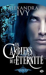 Icon image Les Gardiens de l'éternité, T1 : Dante