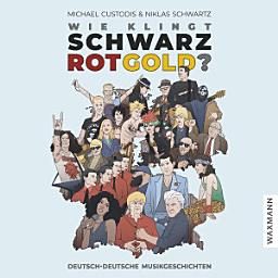 Icon image Wie klingt Schwarz-Rot-Gold?: Deutsch-deutsche Musikgeschichten
