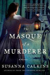 Icon image The Masque of a Murderer: A Mystery