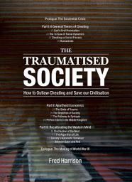 Icon image The Traumatised Society: How to Outlaw Cheating and Save Our Civilisation