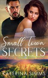 Icon image Small Town Secrets: A Steamy Contemporary Small Town Opposites Attract Suspense Romance.