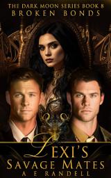 Icon image Lexi's Savage Mates: Broken Bonds