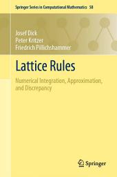 Icon image Lattice Rules: Numerical Integration, Approximation, and Discrepancy