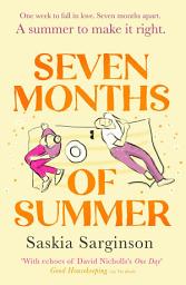 Icon image Seven Months of Summer: A heart-stopping love story perfect for fans of ONE DAY, from the Richard & Judy bestselling author