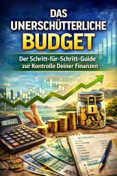 Icon image Das Unerschütterliche Budget: Der Schritt-für-Schritt-Guide zur Kontrolle Deiner Finanzen