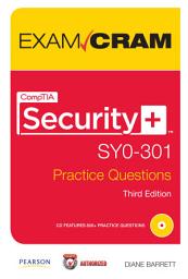 Icon image CompTIA Security+ SY0-301 Practice Questions Exam Cram: Edition 3