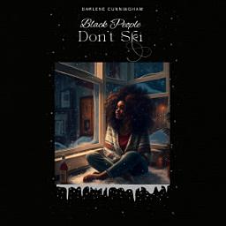 Icon image Black People Don't Ski: Seasons Change Series Book 1