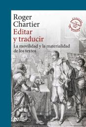 Icon image Editar y traducir: La movilidad y la materialidad de los textos