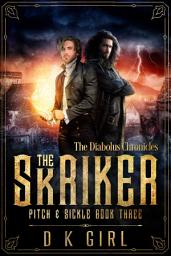 Icon image The Skriker - Pitch & Sickle Book Three (Historical Fantasy Series): The Diabolus Chronicles
