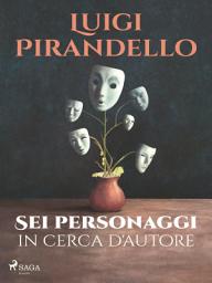 Icon image Sei personaggi in cerca d'autore
