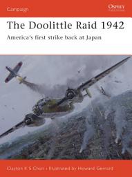 Icon image The Doolittle Raid 1942: Americas first strike back at Japan