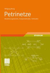 Icon image Petrinetze: Modellierungstechnik, Analysemethoden, Fallstudien