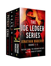 Icon image The Joe Ledger Series, Books 1-3: Patient Zero, The Dragon Factory, The King of Plagues