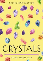 Icon image Crystals: Your Plain & Simple Guide to Choosing, Cleansing, and Charging Crystals for Healing