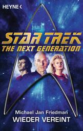 Icon image Star Trek - The Next Generation: Wieder vereint: Roman