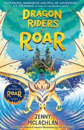 Icon image Dragon Riders of Roar (The Land of Roar, Book 4)