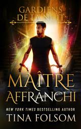Icon image Maître Affranchi (Les Gardiens de la Nuit #2)