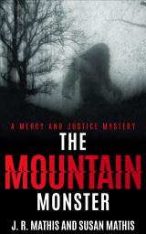 Icon image The Mountain Monster: A Contemporary Small Town Sleuthing Couple Mystery