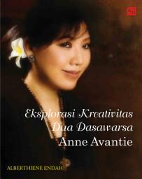 Icon image Eksplorasi Kreativitas Dua Dasawarsa Anne Avantie