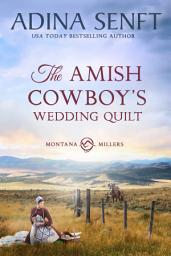 Icon image The Amish Cowboy's Wedding Quilt: An enemies to true loves Amish romance