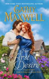 Icon image Her First Desire: A Logical Man's Guide to Dangerous Women Novel