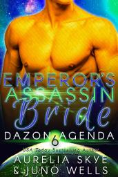 Icon image Emperor's Assassin Bride (Dazon Agenda #6) [Interracial SciFi Romance]