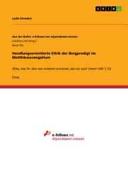 Icon image Handlungsorientierte Ethik der Bergpredigt im Matthäusevangelium: Alles, was ihr also von anderen erwartet, das tut auch ihnen! (Mt 7,12)