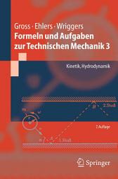 Icon image Formeln und Aufgaben zur Technischen Mechanik 3: Kinetik, Hydrodynamik, Ausgabe 7
