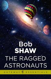 Icon image The Ragged Astronauts: Land and Overland Book 1