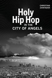 Icon image Holy Hip Hop in the City of Angels