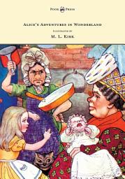 Icon image Alice's Adventures in Wonderland - With Twelve Full-Page Illustrations in Color by M. L. Kirk and Forty-Two Illustrations by John Tenniel