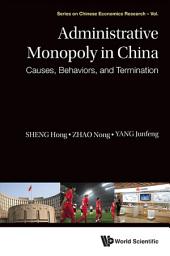 Icon image Administrative Monopoly in China: Causes, Behaviors, and Termination