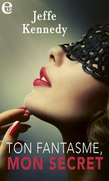 Icon image Ton fantasme, mon secret