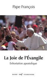 Icon image La joie de l'Évangile: Evangelii gaudium