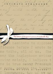 Icon image Intimate Strangers: The Letters of Margaret Laurence and Gabrielle Roy