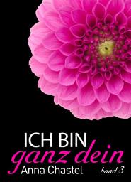 Icon image Ich bin ganz dein, Band 3