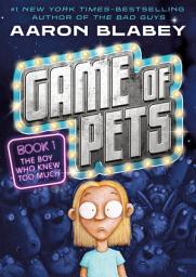 Icon image Game of Pets Book 1: The Boy Who Knew Too Much