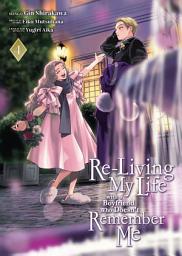 Icon image Re-Living My Life with a Boyfriend Who Doesn’t Remember Me (Manga)