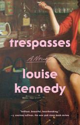 Icon image Trespasses: A Novel